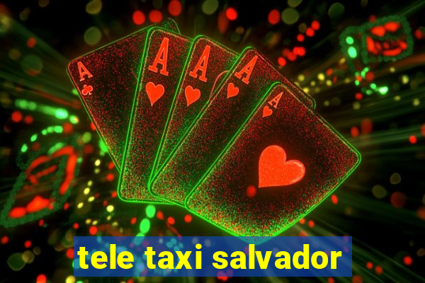 tele taxi salvador